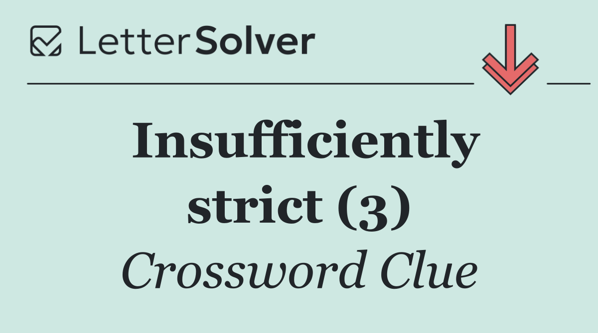 Insufficiently strict (3)