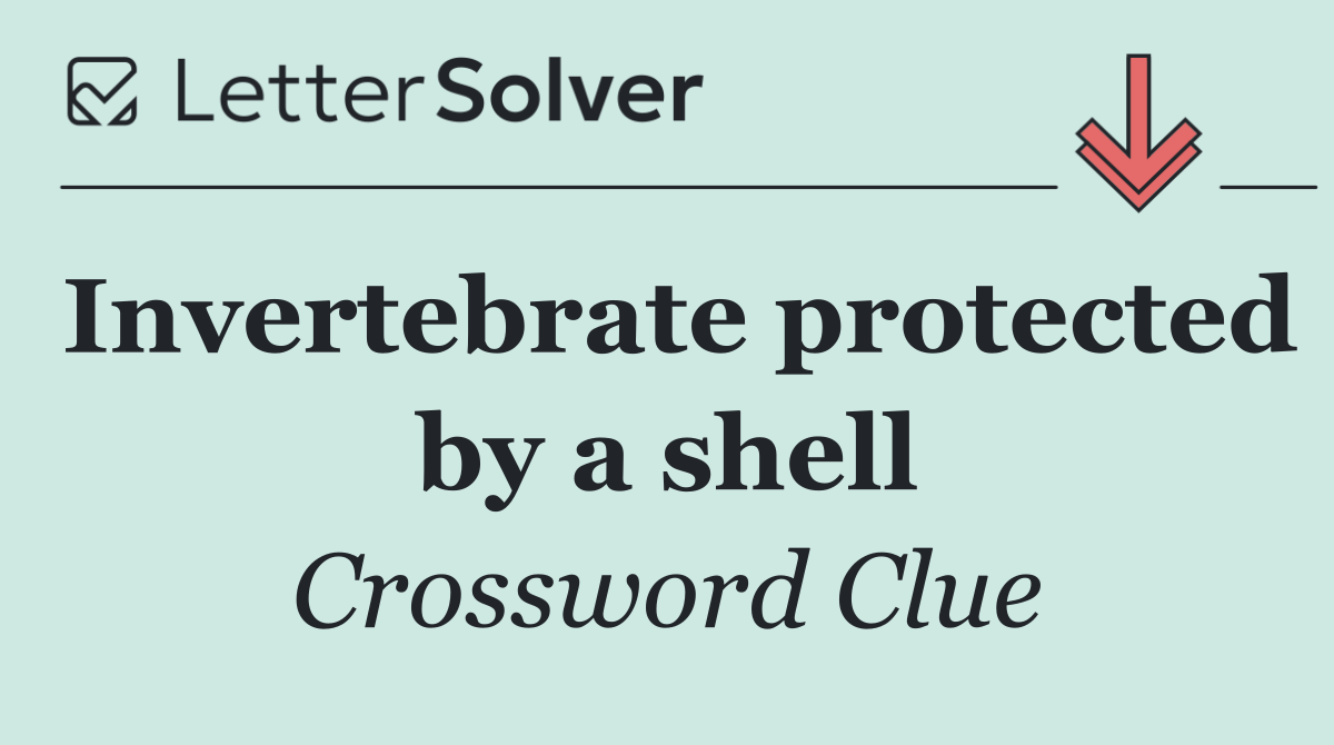 Invertebrate protected by a shell