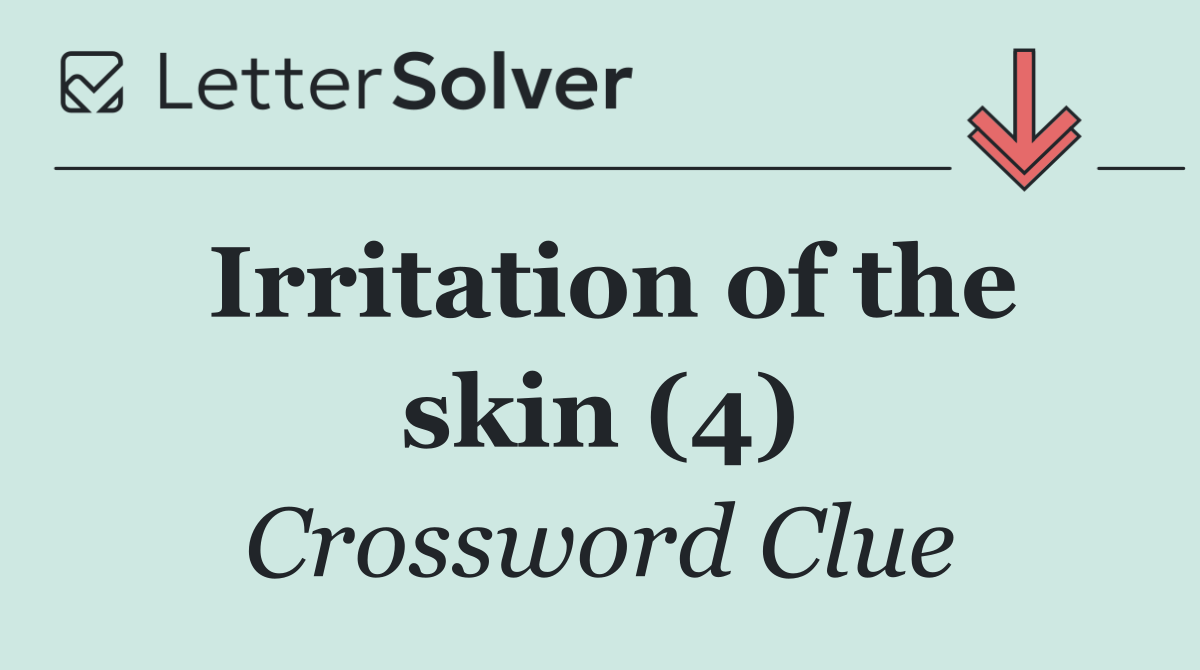 Irritation of the skin (4)