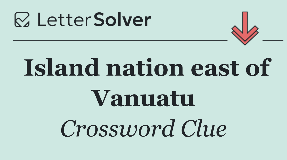 Island nation east of Vanuatu
