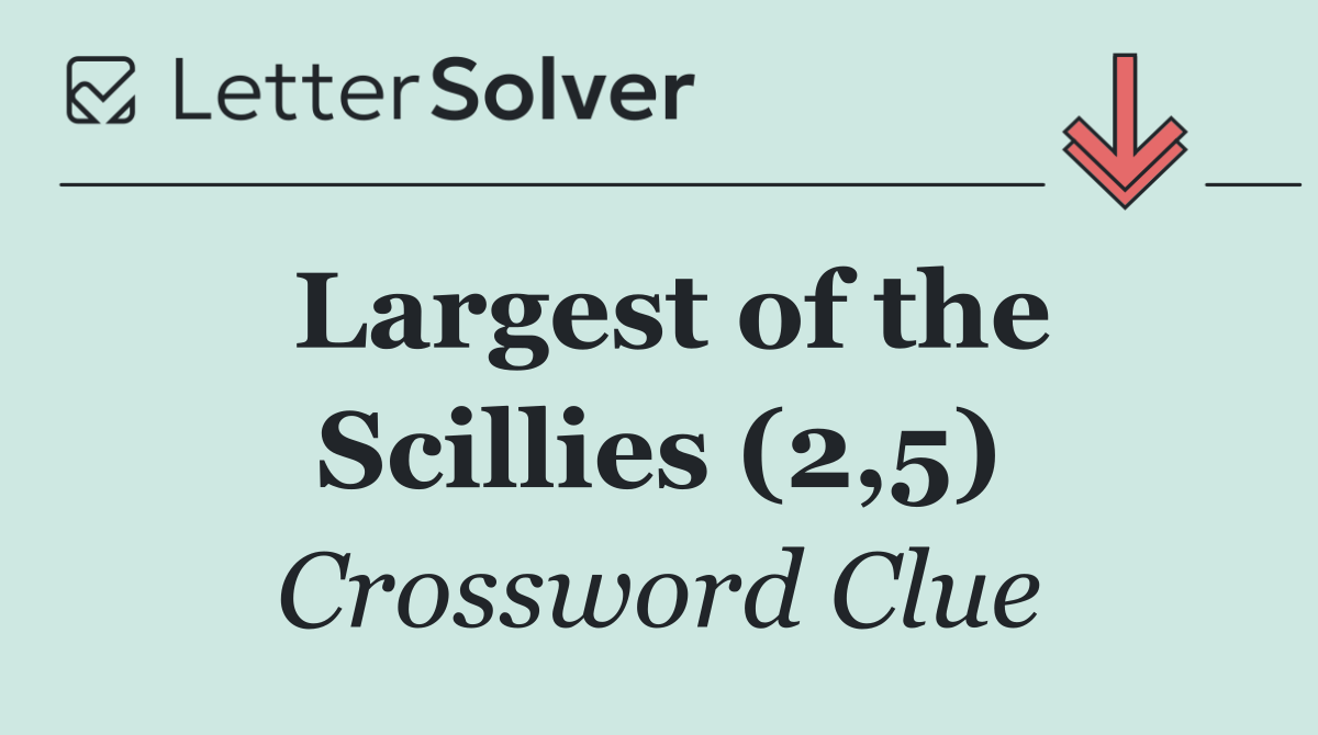 Largest of the Scillies (2,5)