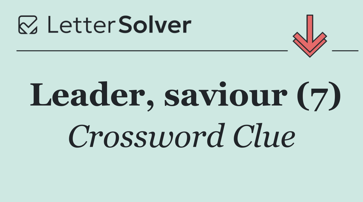 Leader, saviour (7)