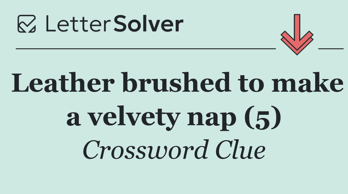 Leather brushed to make a velvety nap (5)
