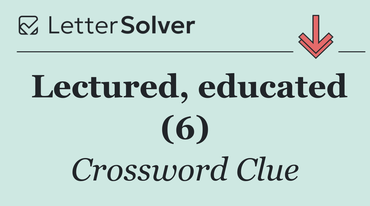 Lectured, educated (6)