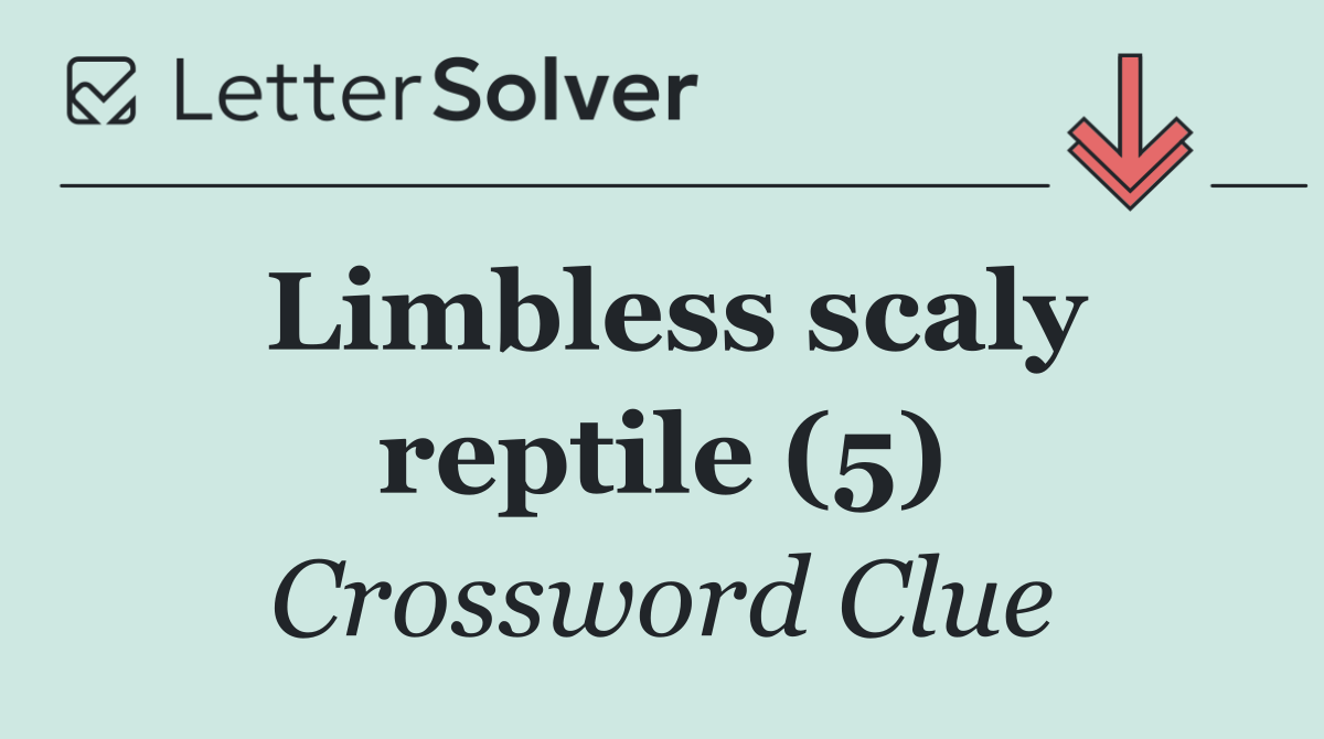 Limbless scaly reptile (5)