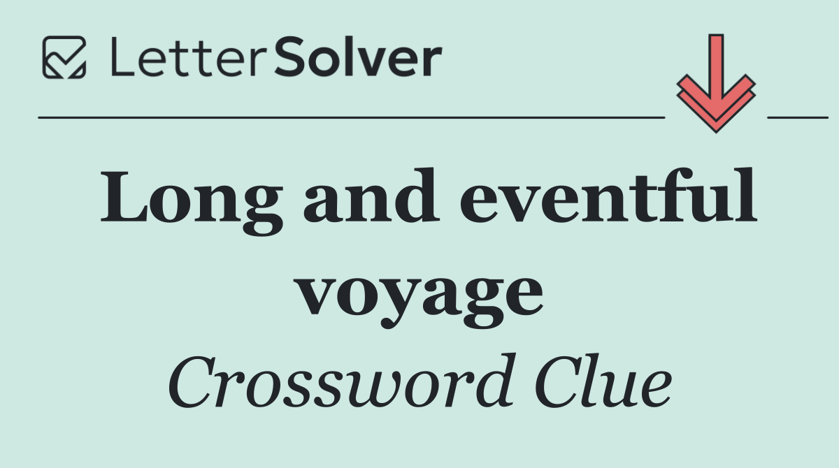 Long and eventful voyage