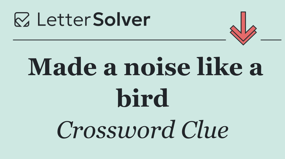 Made a noise like a bird