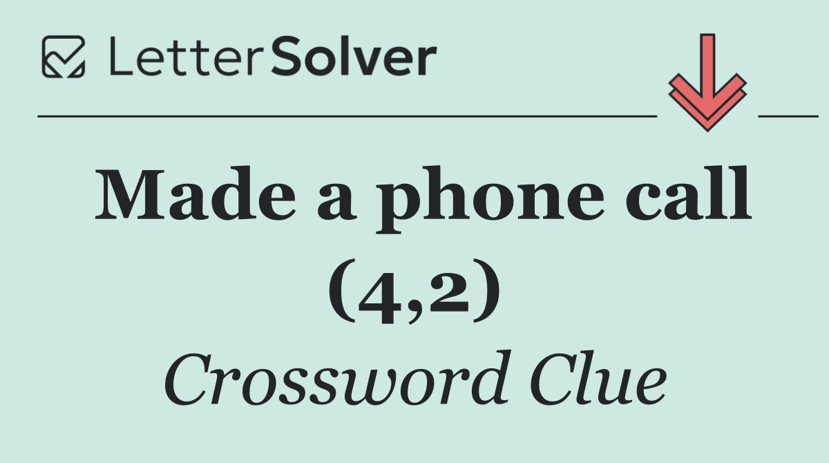 Made a phone call (4,2)
