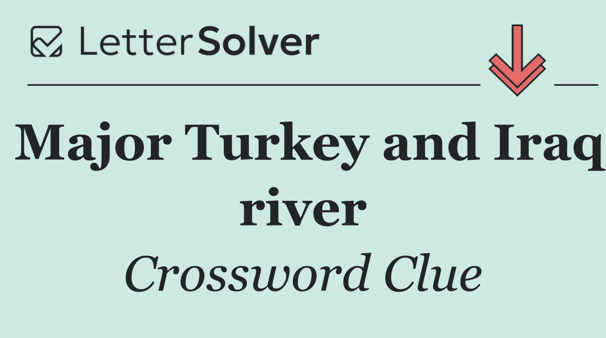 Major Turkey and Iraq river
