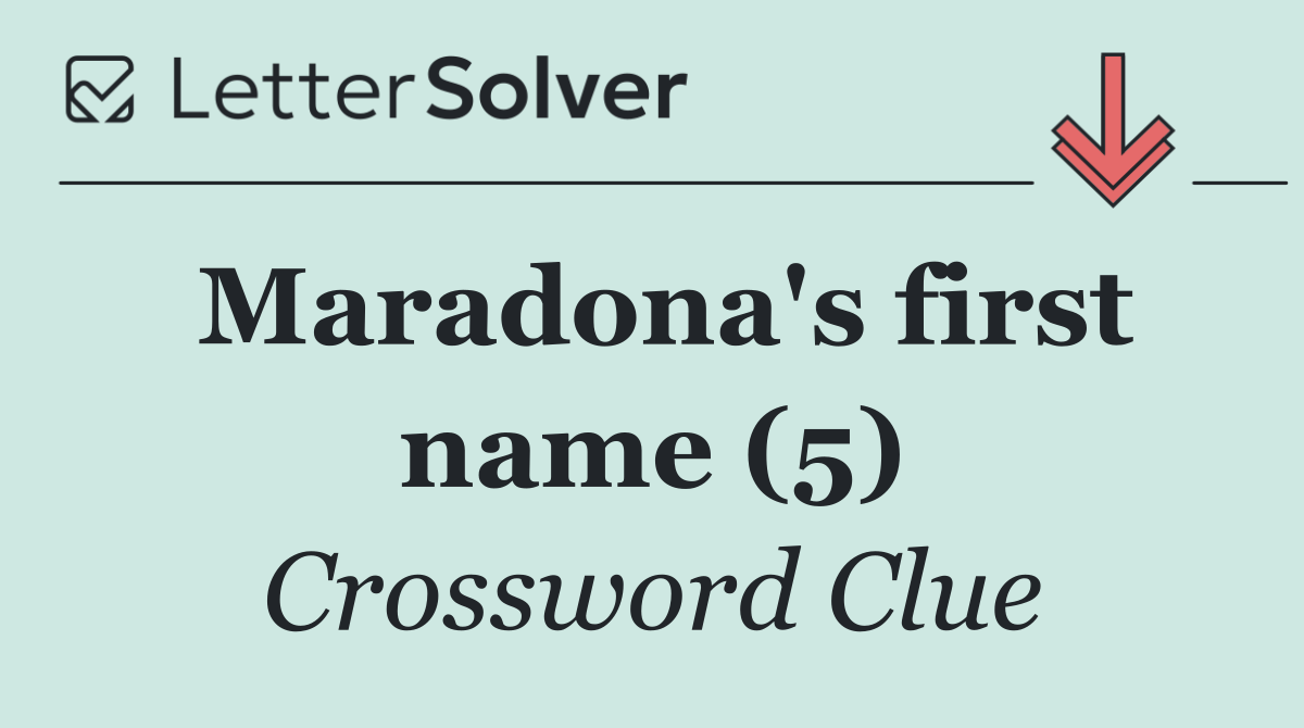 Maradona's first name (5)