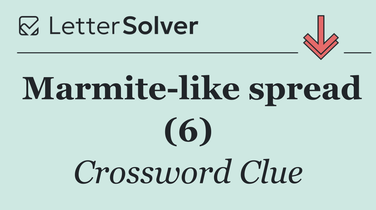 Marmite like spread (6)