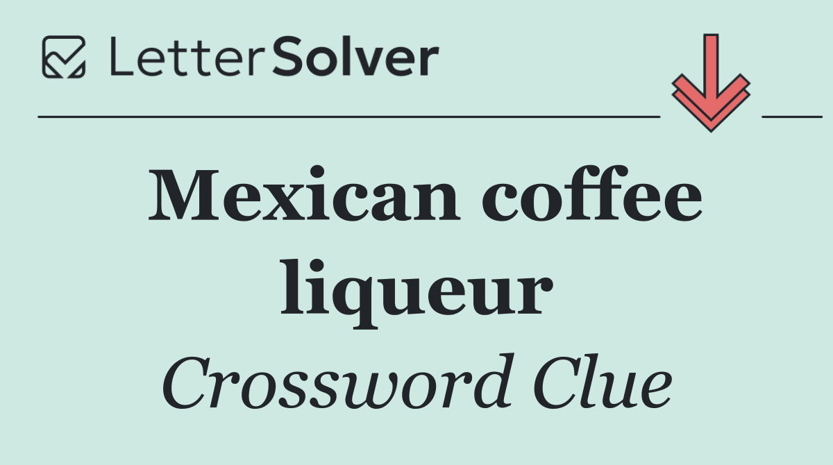 Mexican coffee liqueur