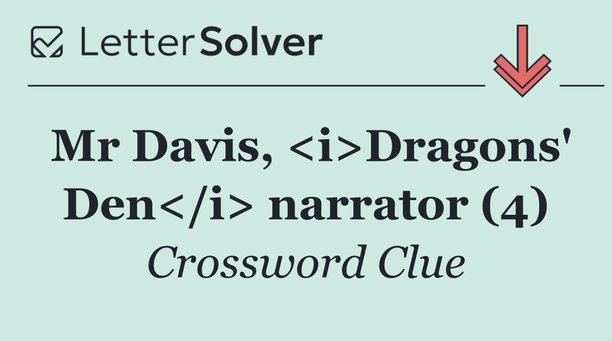 Mr Davis, <i>Dragons' Den</i> narrator (4)