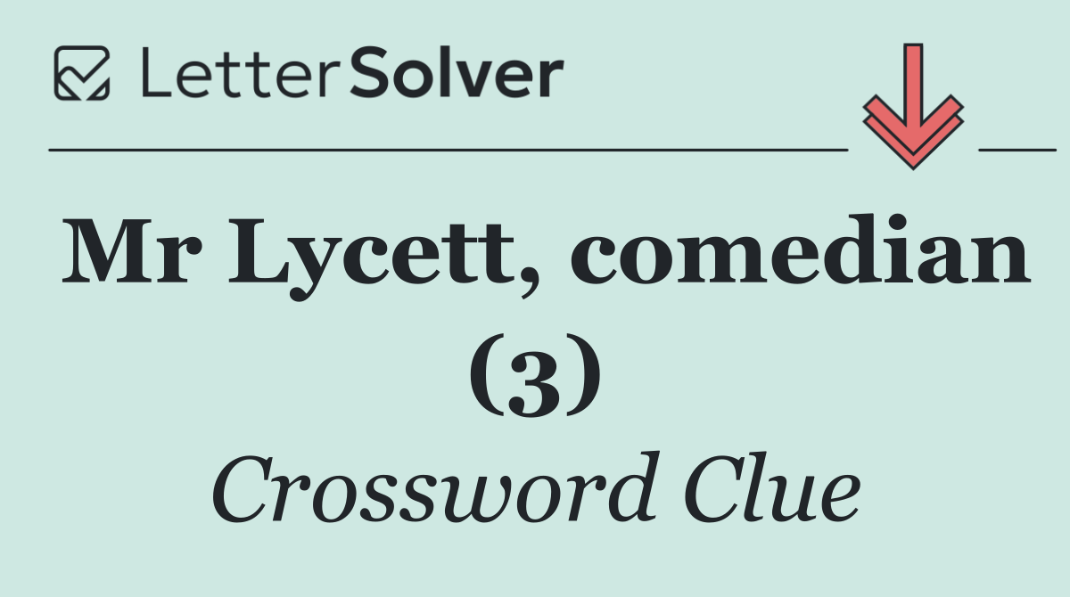 Mr Lycett, comedian (3)