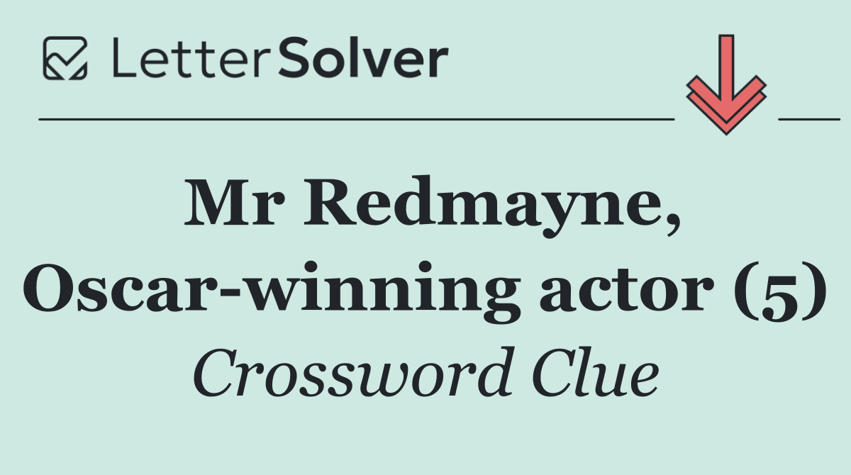 Mr Redmayne, Oscar winning actor (5)