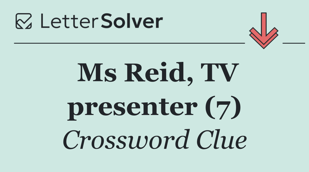 Ms Reid, TV presenter (7)