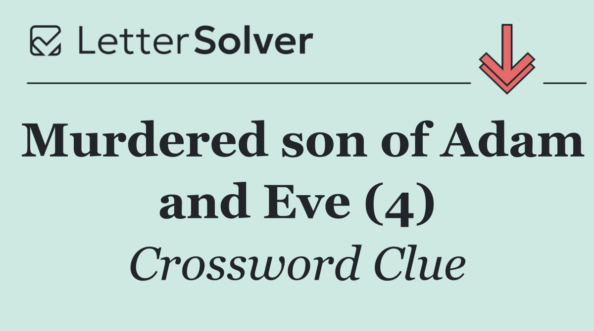 Murdered son of Adam and Eve (4)