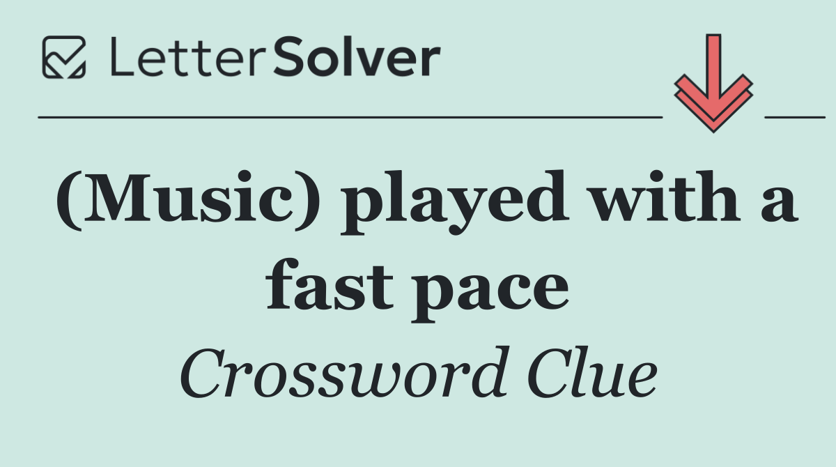 (Music) played with a fast pace