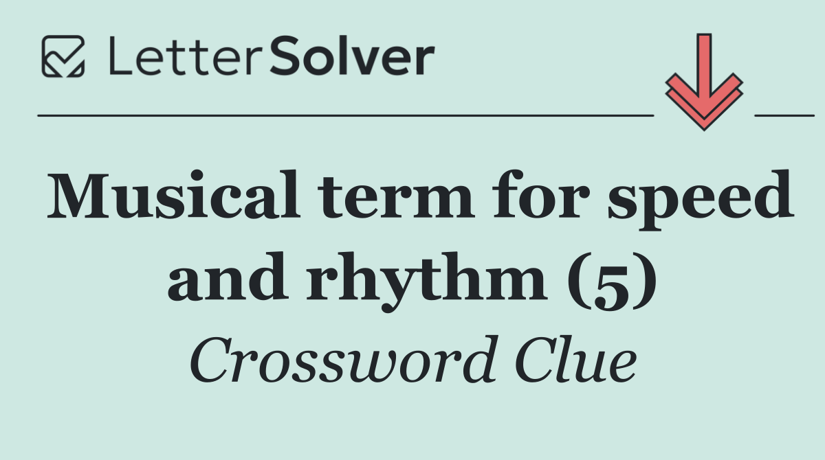 Musical term for speed and rhythm (5)