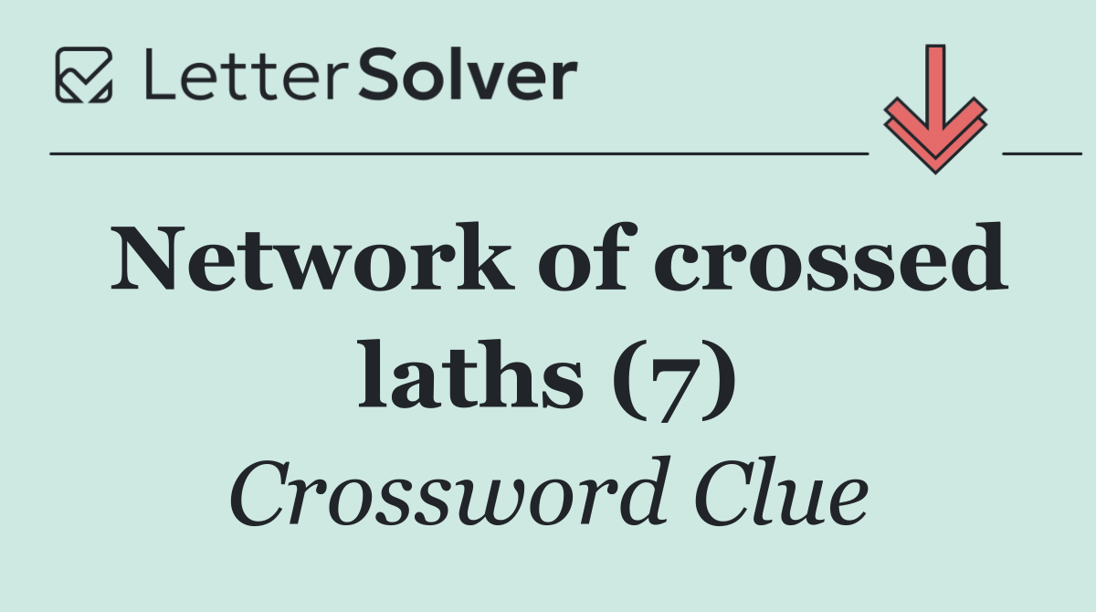 Network of crossed laths (7)