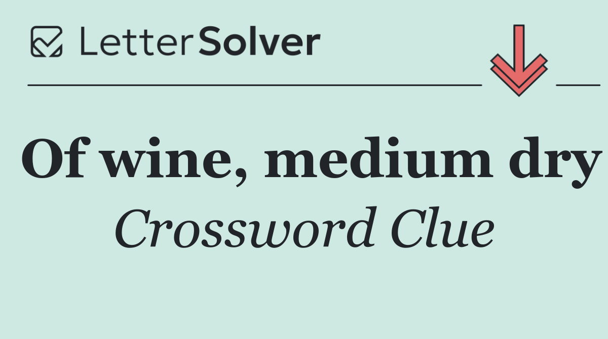 Of wine, medium dry