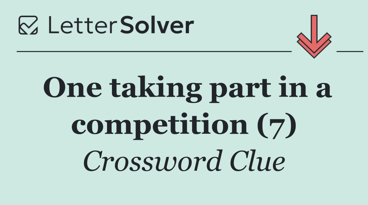 One taking part in a competition (7)