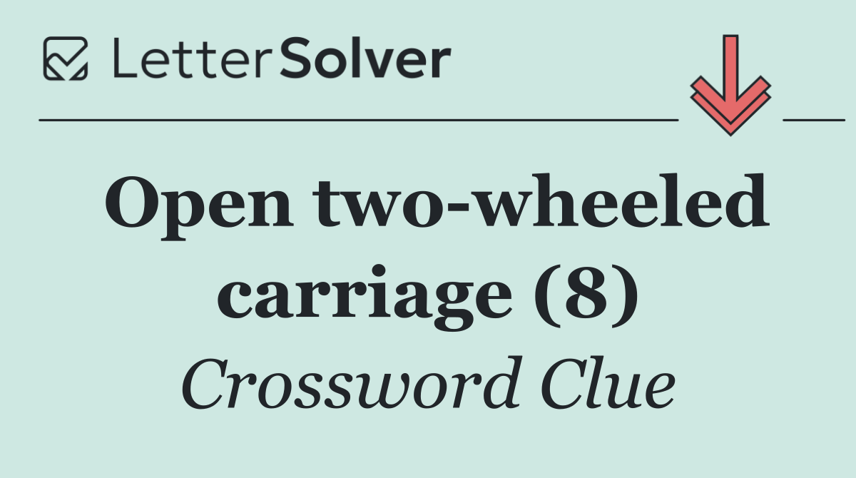 Open two wheeled carriage (8)