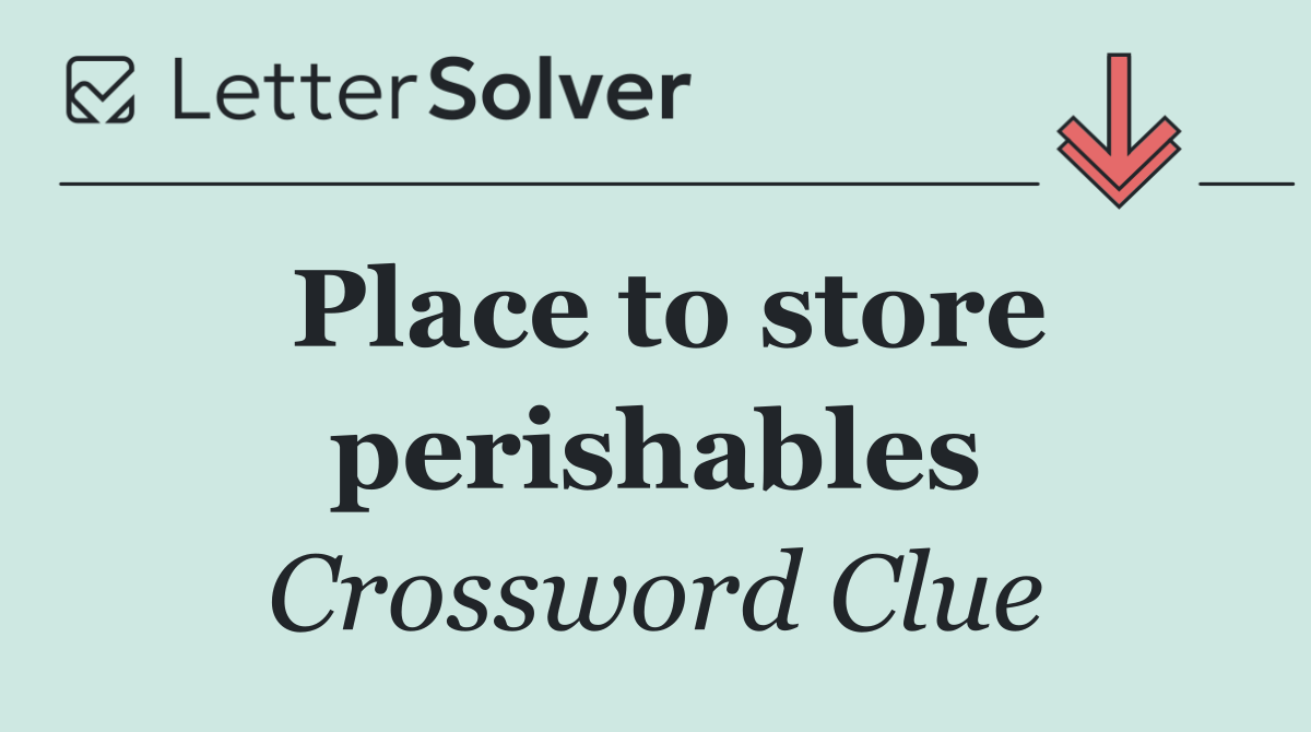 Place to store perishables