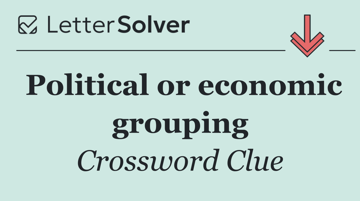 Political or economic grouping