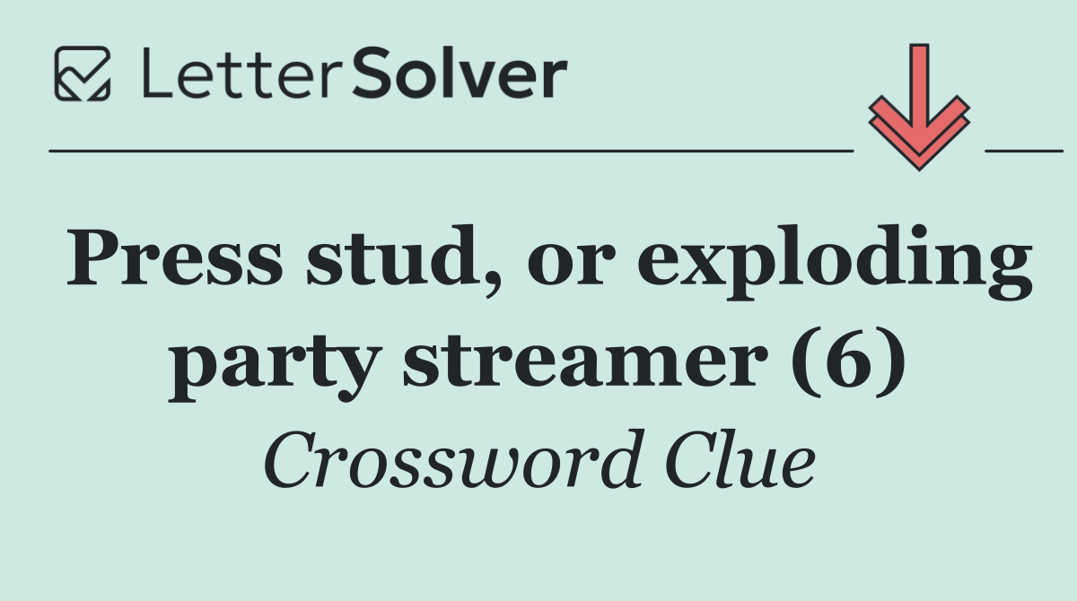 Press stud, or exploding party streamer (6)