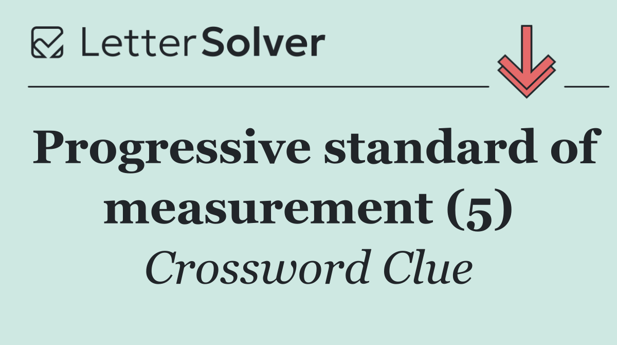Progressive standard of measurement (5)