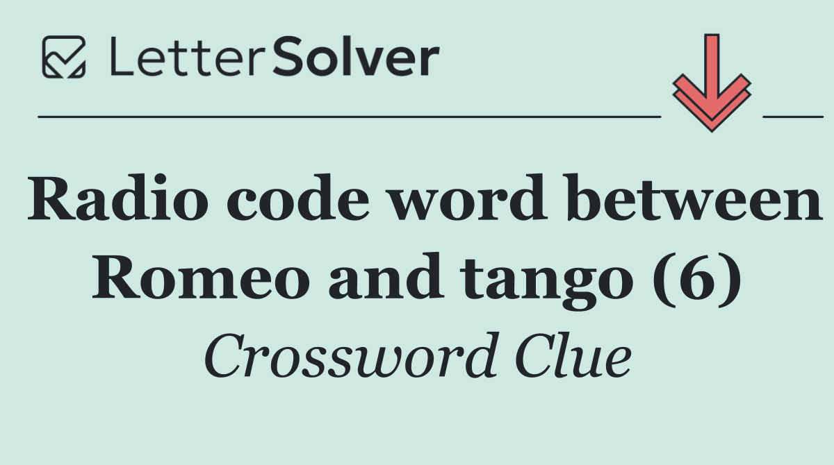Radio code word between Romeo and tango (6)