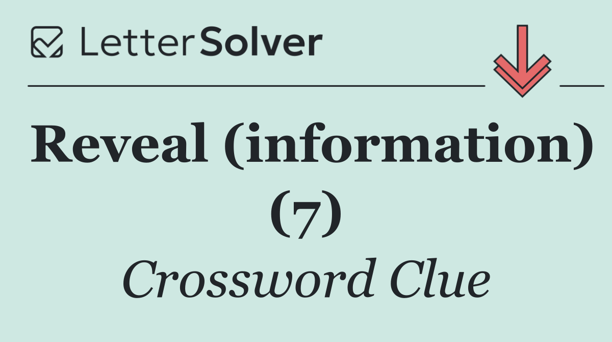 Reveal (information) (7)