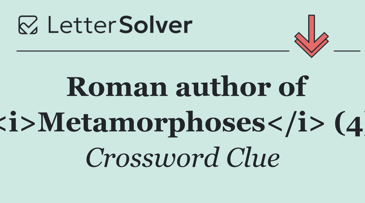 Roman author of <i>Metamorphoses</i> (4)
