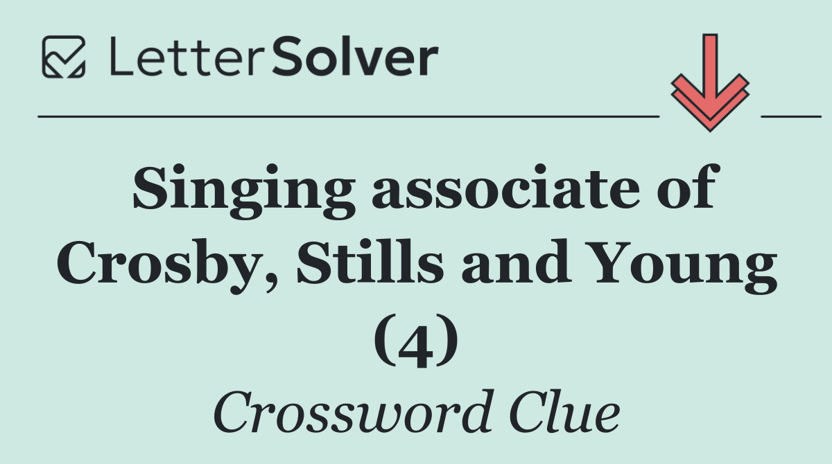 Singing associate of Crosby, Stills and Young (4)