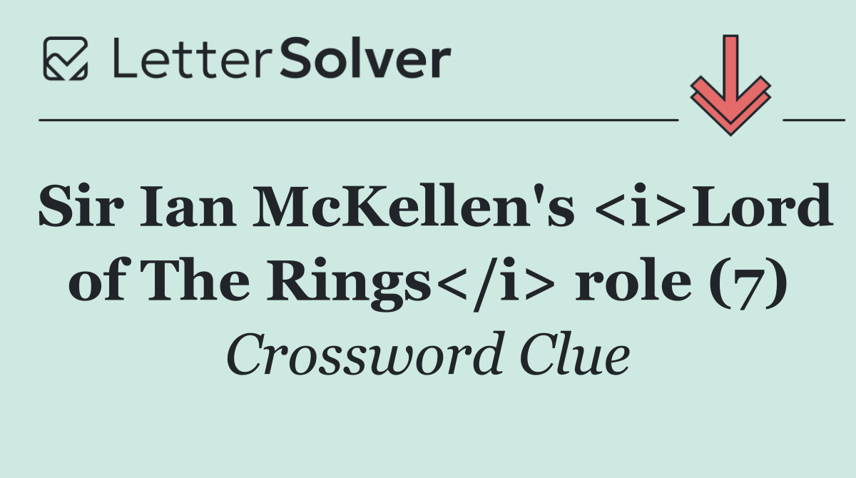 Sir Ian McKellen's <i>Lord of The Rings</i> role (7)