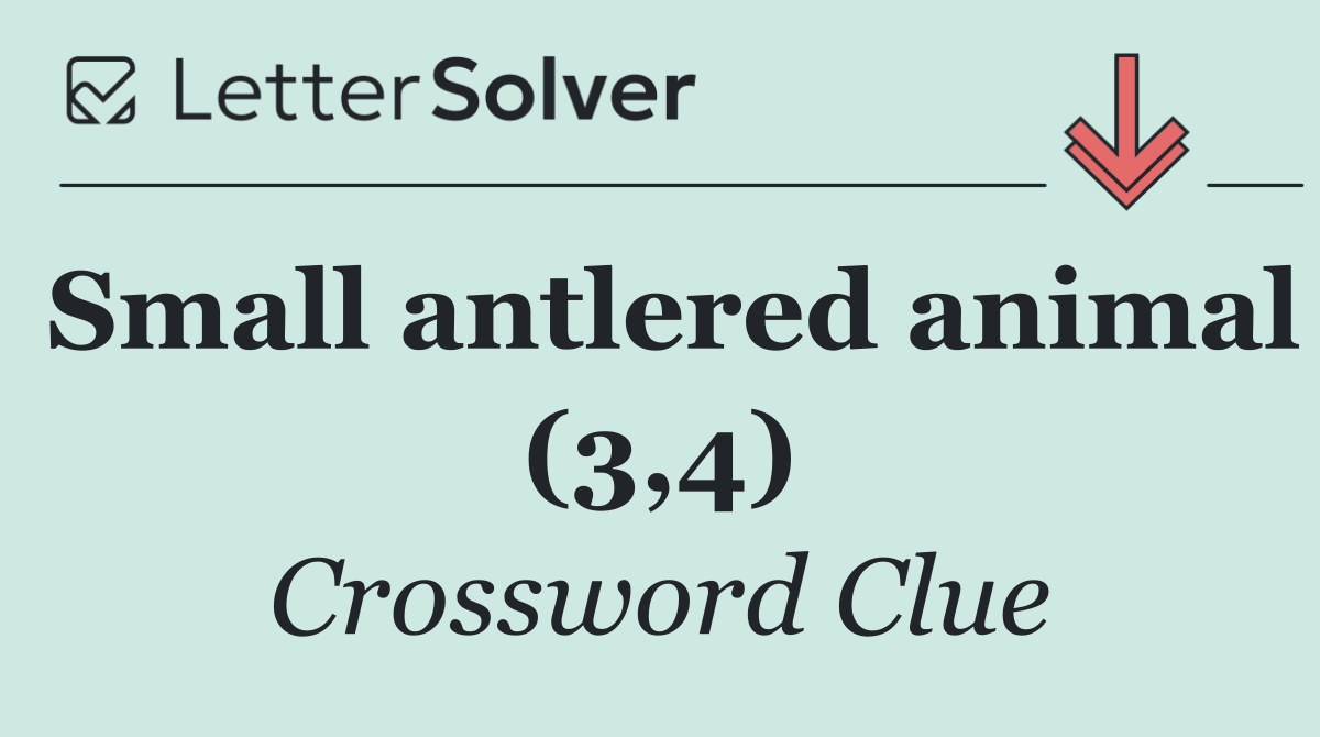 Small antlered animal (3,4)