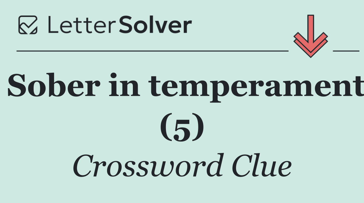 Sober in temperament (5)