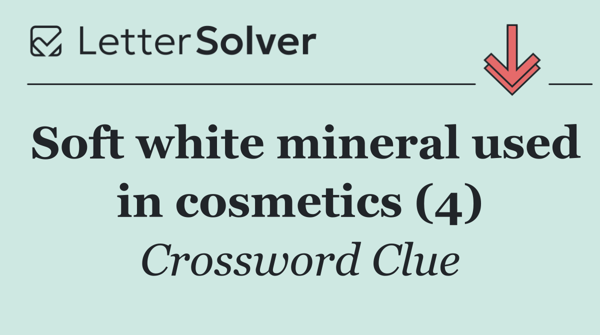 Soft white mineral used in cosmetics (4)