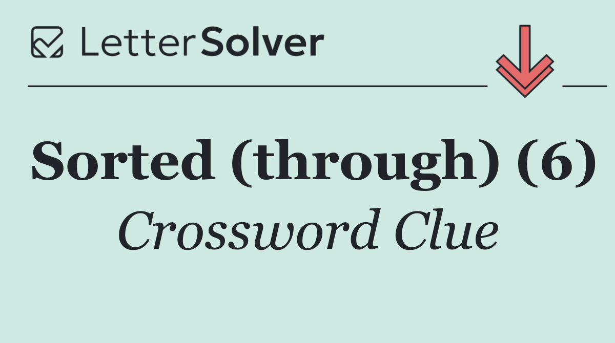 Sorted (through) (6)