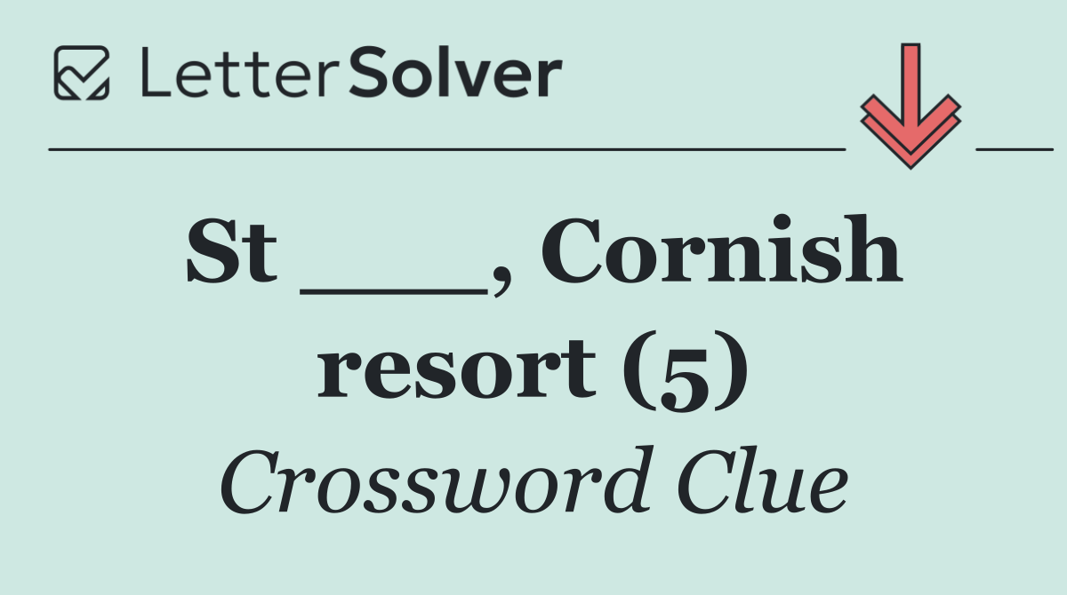 St ___, Cornish resort (5)