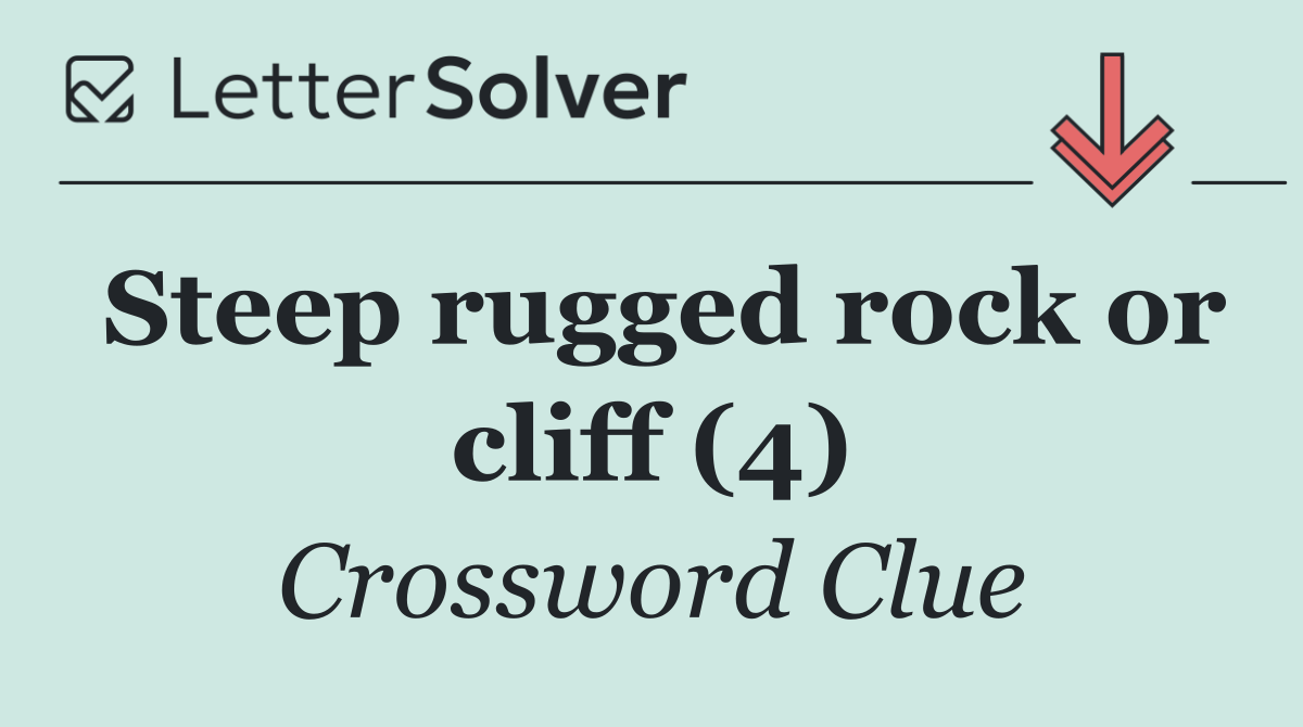 Steep rugged rock or cliff (4)