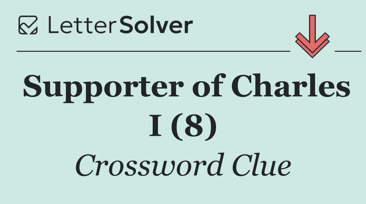 Supporter of Charles I (8)