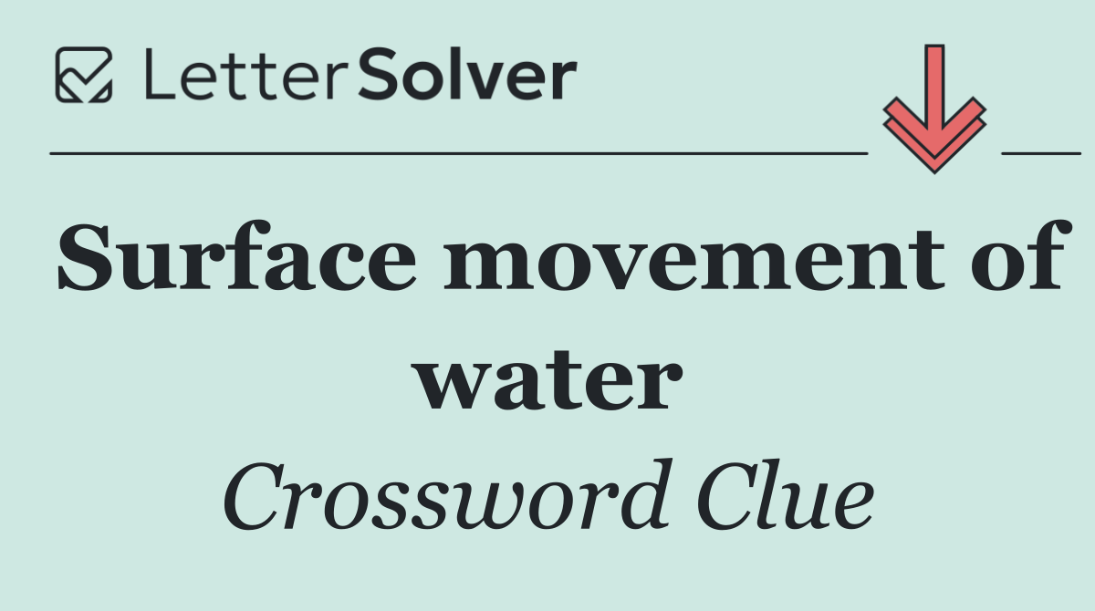 Surface movement of water