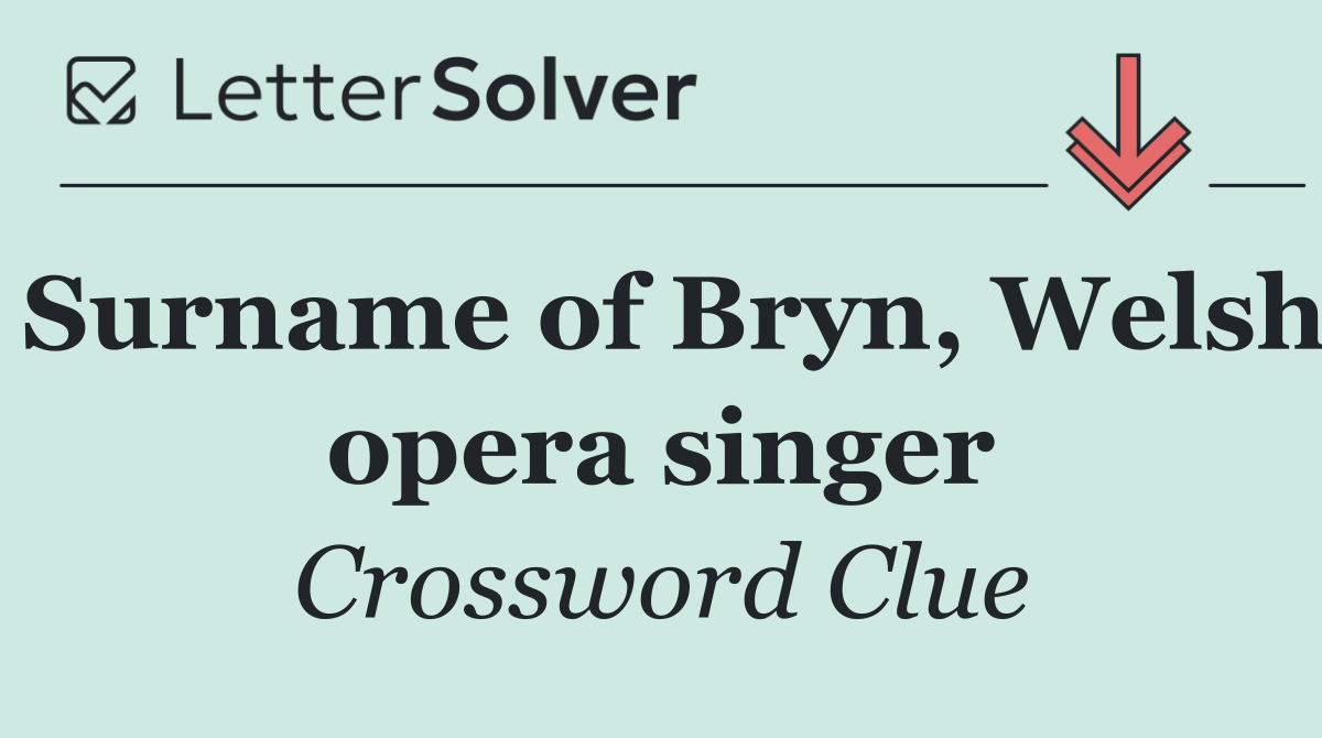 Surname of Bryn, Welsh opera singer