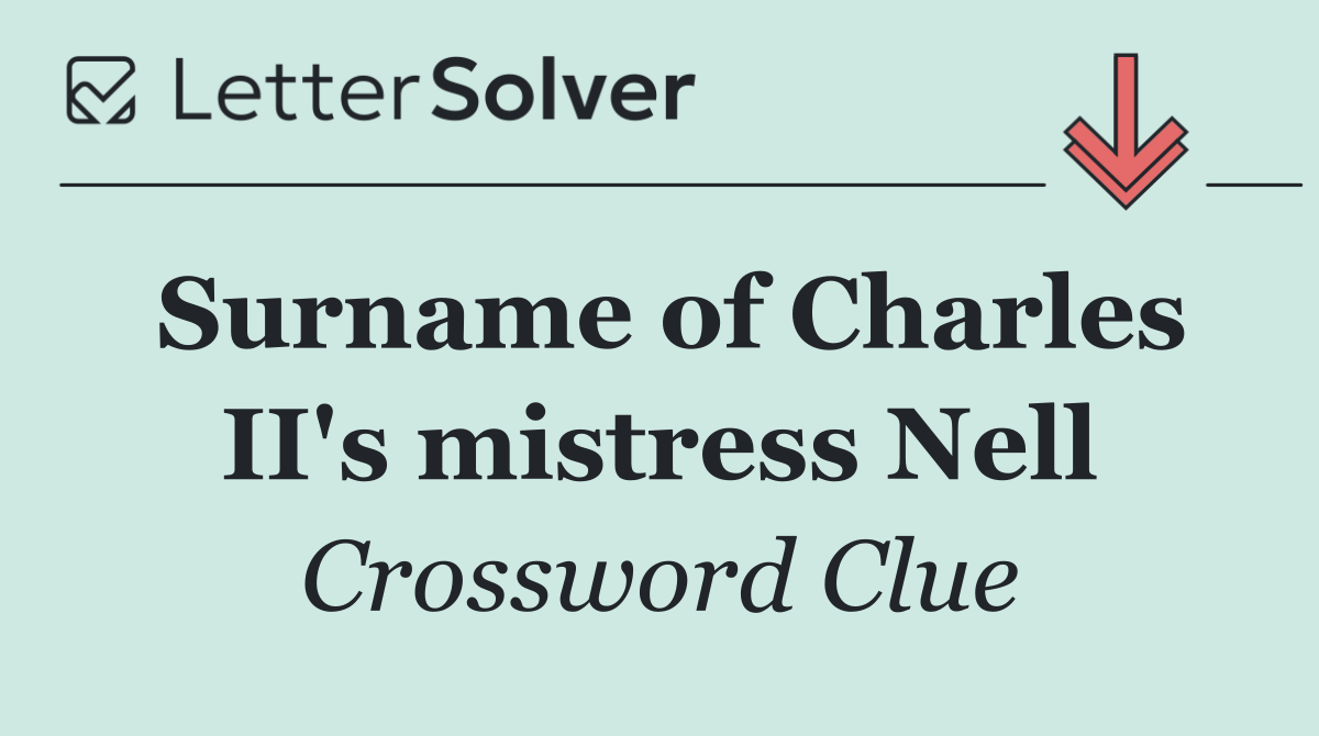 Surname of Charles II's mistress Nell