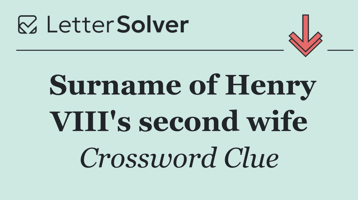 Surname of Henry VIII's second wife
