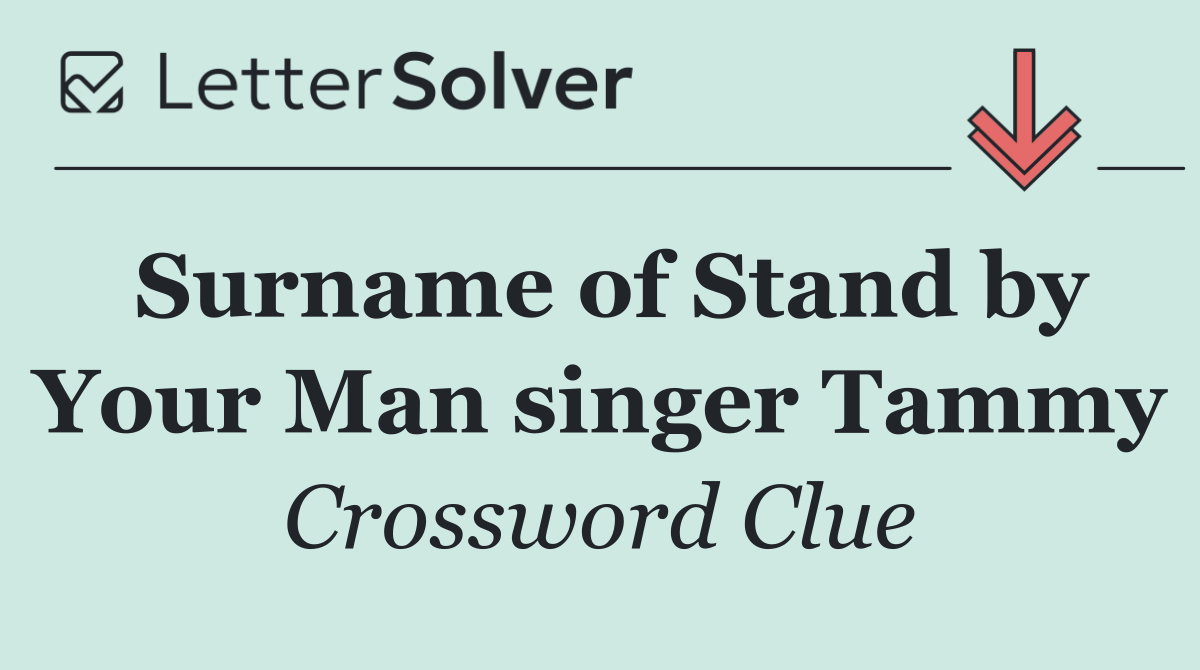 Surname of Stand by Your Man singer Tammy