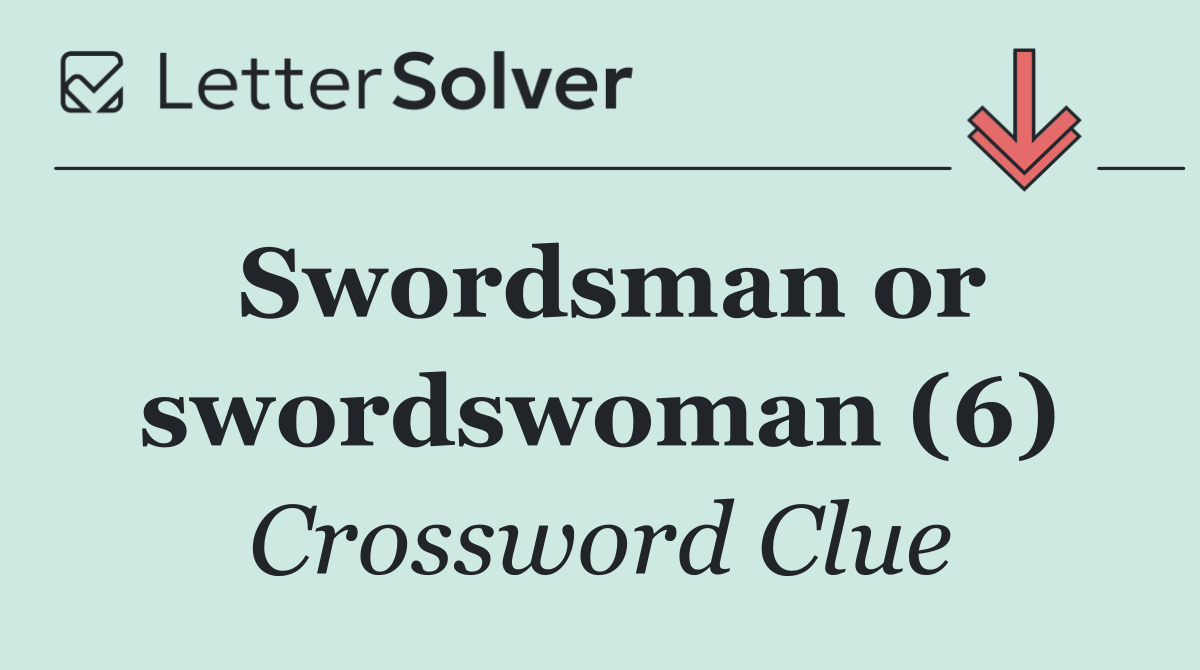 Swordsman or swordswoman (6)