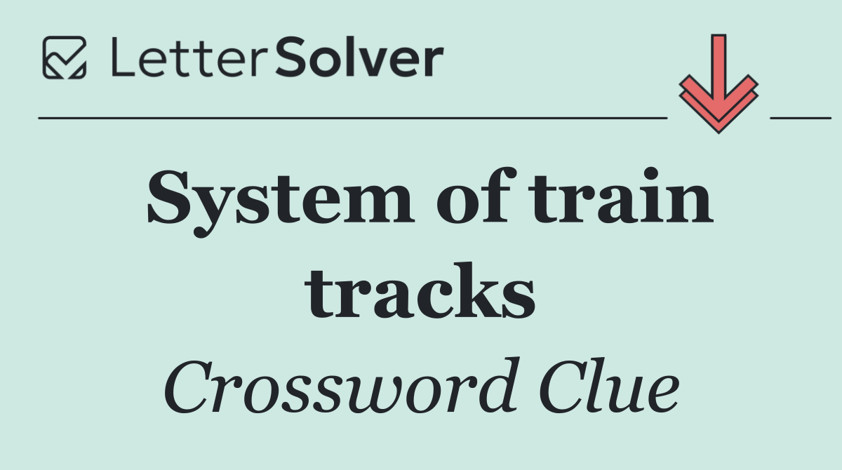 System of train tracks